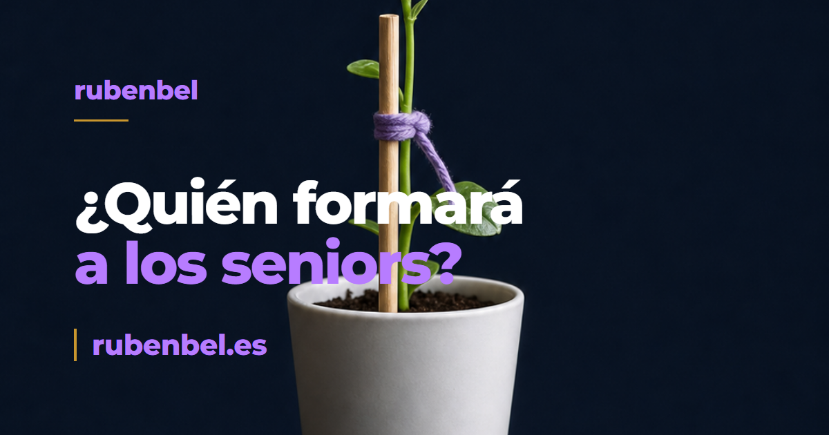 Juniors, IA y criterio: ¿quién formará a tus seniors?