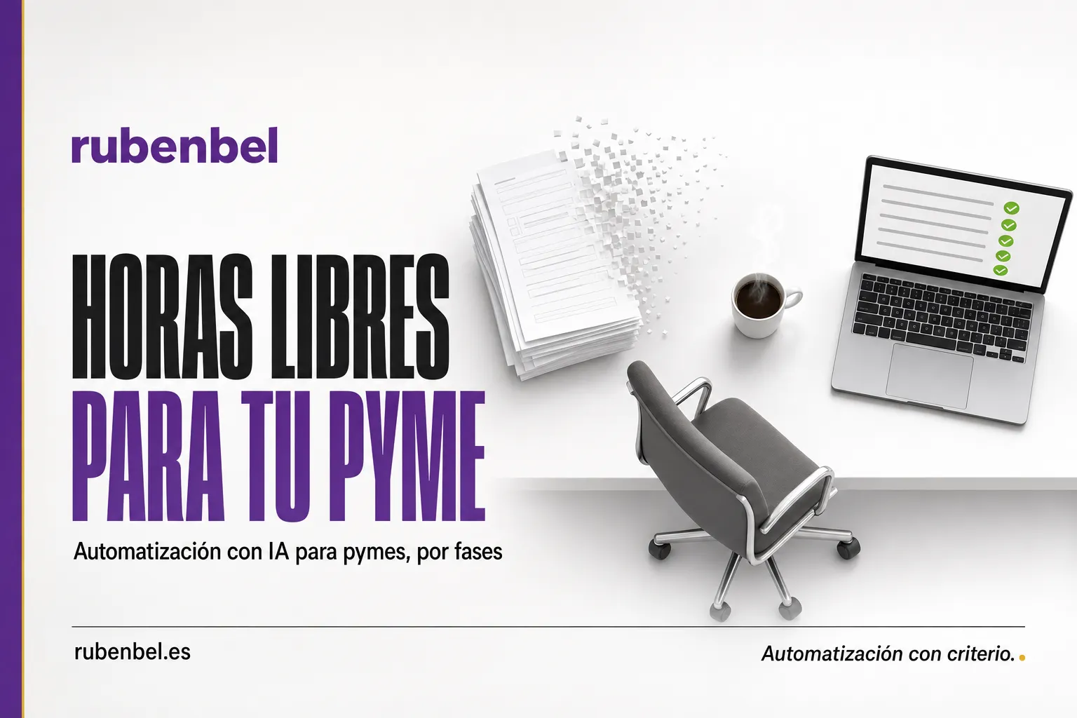 Escritorio con formularios que desaparecen, una taza de café y un portátil que marca tareas: automatización con IA para pymes